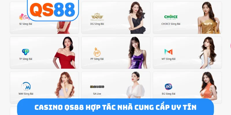 Casino QS88 hợp tác nhà cung cấp uy tín
