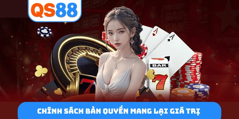 Chính sách bản quyền mang lại giá trị