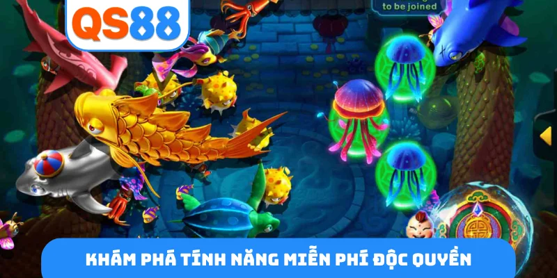 Khám phá tính năng miễn phí độc quyền